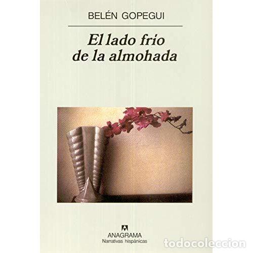Libros: EL LADO FR&Iacute;O DE LA ALMOHADA - GOPEGUI, BEL&Eacute;N