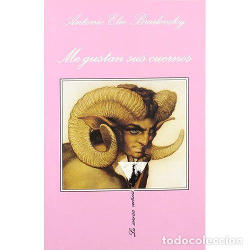 Libros: ME GUSTAN SUS CUERNOS - BRAILOVSKY, ANTONIO ELIO