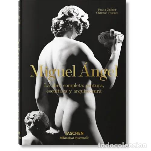 B&uuml;cher: MIGUEL &Aacute;NGEL. LA OBRA COMPLETA. PINTURA, ESCULTURA Y ARQUITECTURA - Z&Ouml;LLNER, FRANK Y THOENES, CHRIST