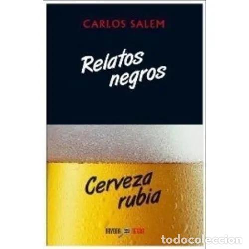 B&uuml;cher: RELATOS NEGROS, CERVEZA RUBIA - SALEM, CARLOS