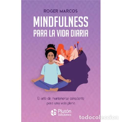 B&uuml;cher: MINDFULNESS PARA LA VIDA DIARIA - MARCOS, ROGER