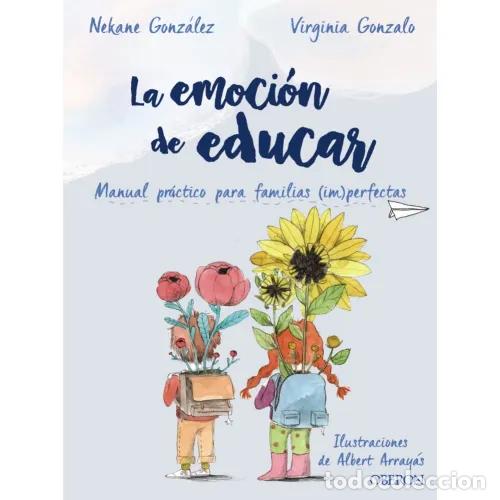 B&uuml;cher: LA EMOCI&Oacute;N DE EDUCAR - GONZ&Aacute;LEZ MORALES, NEKANE y GONZALO RIVAS, VIRGINIA