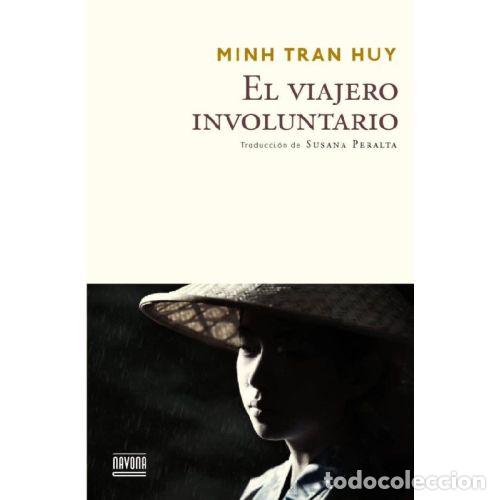 Livres: EL VIAJERO INVOLUNTARIO - TRAN HUY, MINH