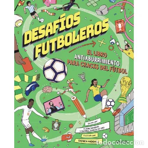 books: DESAF&Iacute;OS FUTBOLEROS. EL LIBRO ANTIABURRIMIENTO PARA CRACKS DEL F&Uacute;TBOL - GARC&Iacute;A DE ORO, GABRIEL Y SAU