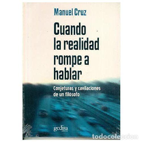 Libros: CUANDO LA REALIDAD ROMPE A HABLAR - CRUZ, MANUEL - Foto 1