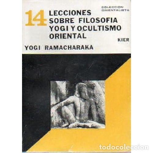 books: 14 LECCIONES SOBRE FILOSOF&Iacute;A YOGI Y OCULTISMO ORIENTAL - RAMACHARAKA, YOGI
