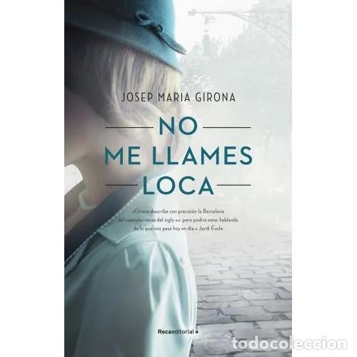 books: NO ME LLAMES LOCA - GIRONA, JOSEP MARIA
