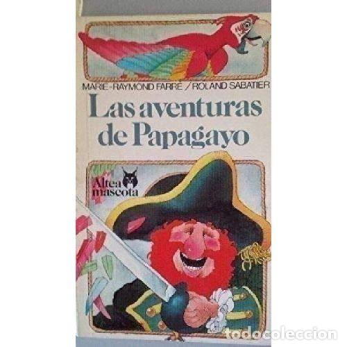 books: LAS AVENTURAS DE PAPAGAYO - FARR&Eacute;, MARIE-RAYMOND