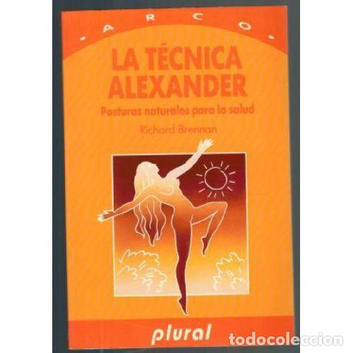 Libros: LA T&Eacute;CNICA ALEXANDER - BRENNAN, RICHARD - Foto 1