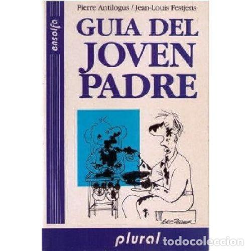 books: GU&Iacute;A DEL JOVEN PADRE - ANTILOGUS, PIERRE Y FESTJENS, JEAN LOUIS