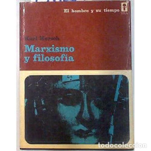 Livres: MARXISMO Y FILOSOF&Iacute;A - KORSCH, KARL