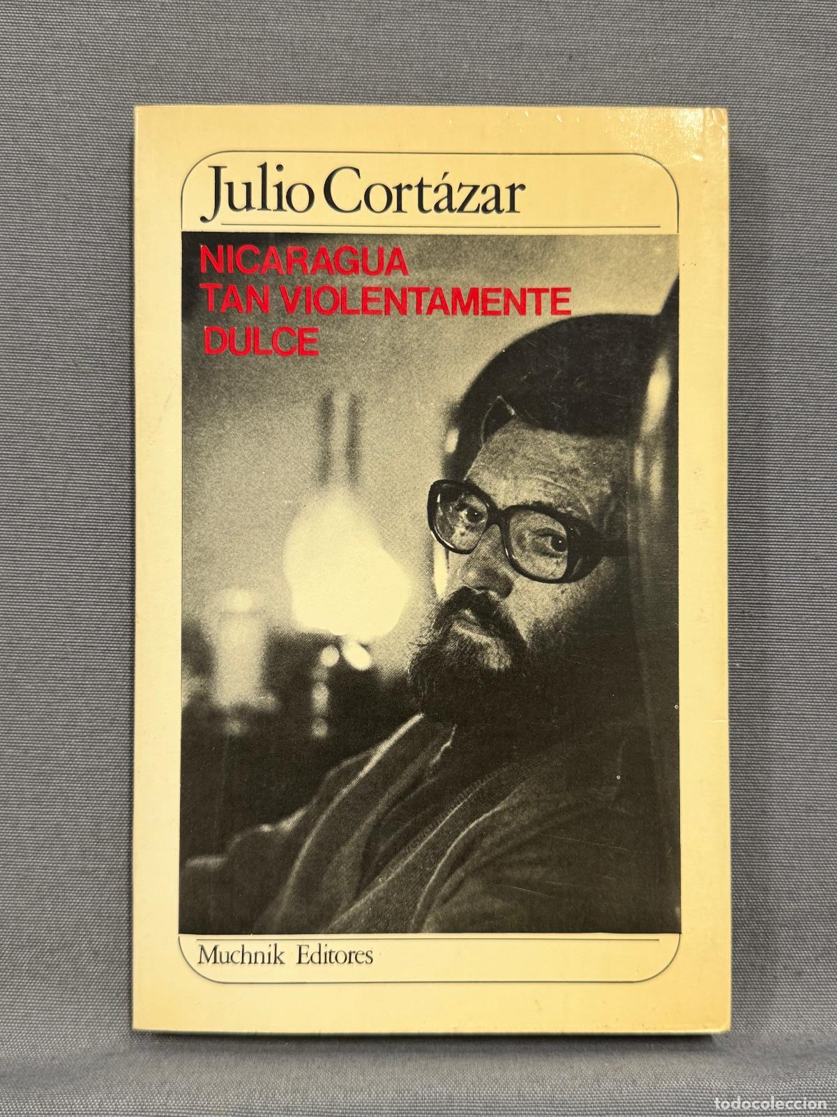 Libros: NICARAGUA TAN VIOLENTAMENTE DULCE. - CORT&Aacute;ZAR, JULIO.