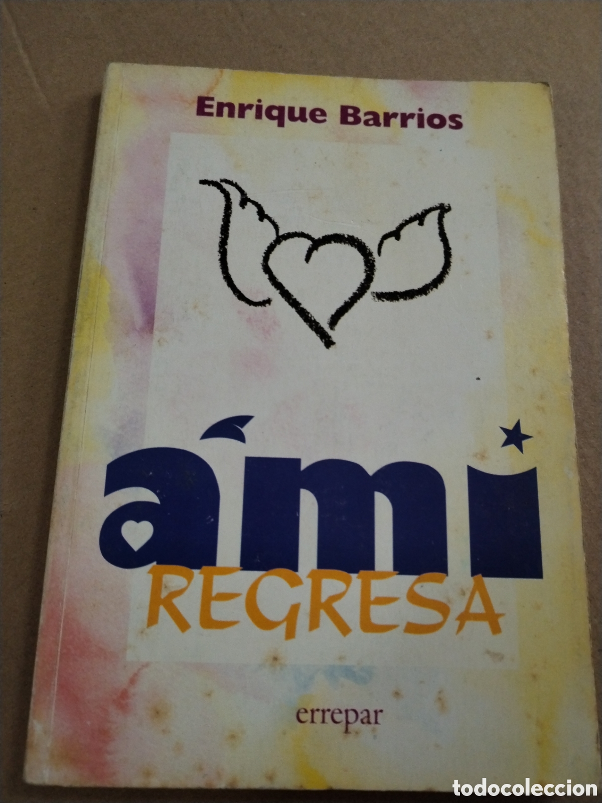 Libros: AMI REGRESA. ENRIQUE BARRIOS.