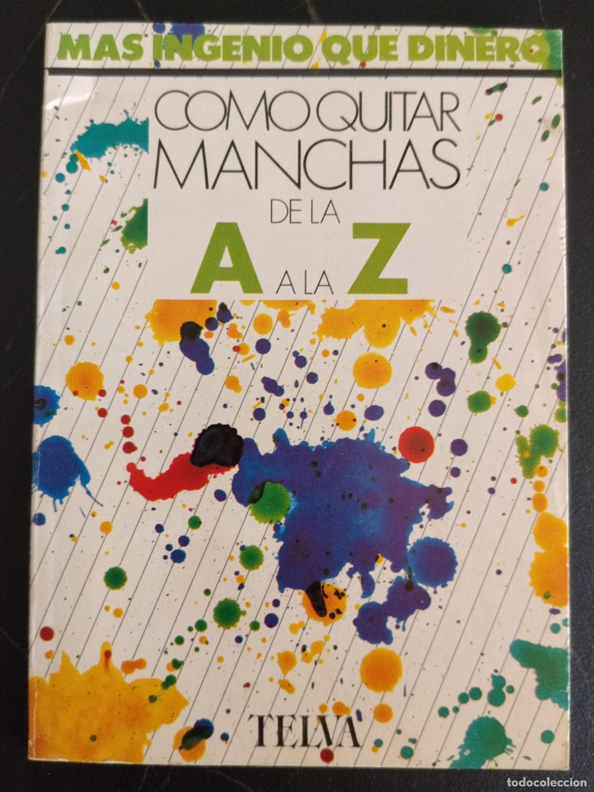 Libros: M&aacute;s ingenio que dinero: c&oacute;mo quitar manchas de la A a la Z -