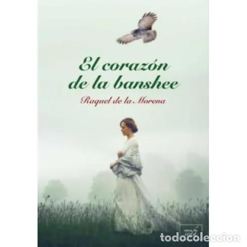 Libros: EL CORAZ&Oacute;N DE LA BANSHEE - DE LA MORENA, RAQUEL - Foto 1
