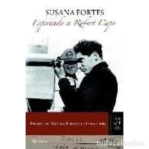 B&uuml;cher: ESPERANDO A ROBERT CAPA - FORTES, SUSANA