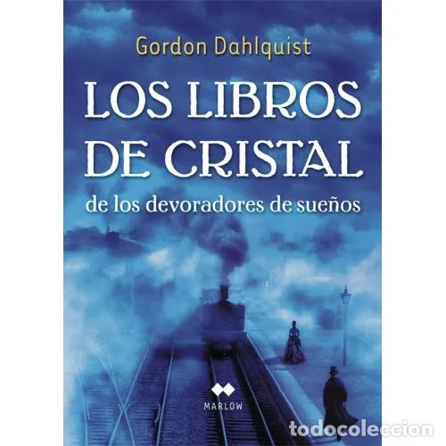 books: LOS LIBROS DE CRISTAL DE LOS DEVORADORES DE SUE&Ntilde;OS - DAHLQUIST, GORDON