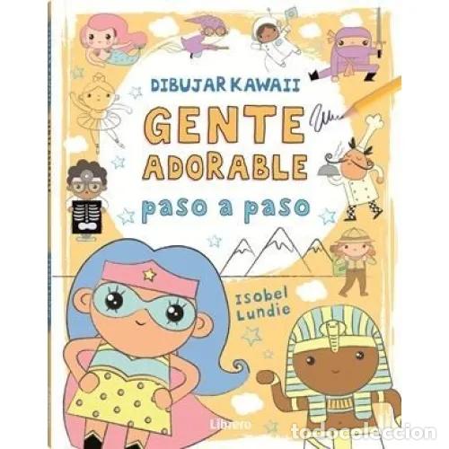 Libri di seconda mano: DIBUJAR KAWAII GENTE ADORABLE PASO A PASO - LUNDIE, ISOBEL