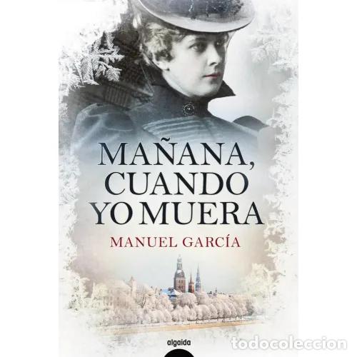 books: MA&Ntilde;ANA, CUANDO YO MUERA - GARC&Iacute;A, MANUEL