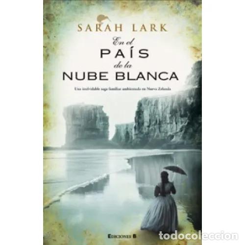 Libros: EN EL PA&Iacute;S DE LA NUBE BLANCA (TRILOG&Iacute;A DE LA NUBE BLANCA 1) - LARK, SARAH