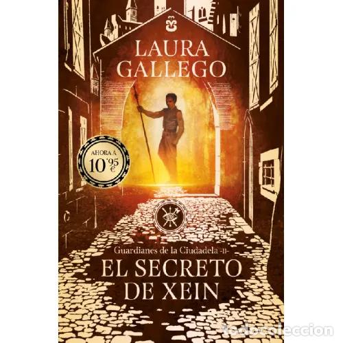 Livres: EL SECRETO DE XEIN GUARDIANES DE LA CIUDADELA 2 - LAURA GALLEGO