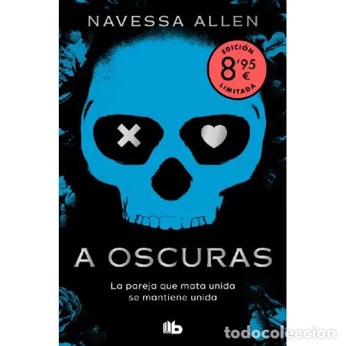 Livres: A OSCURAS EDICION LIMITADA VERANO ADENTRATE EN LA - NAVESSA ALLEN