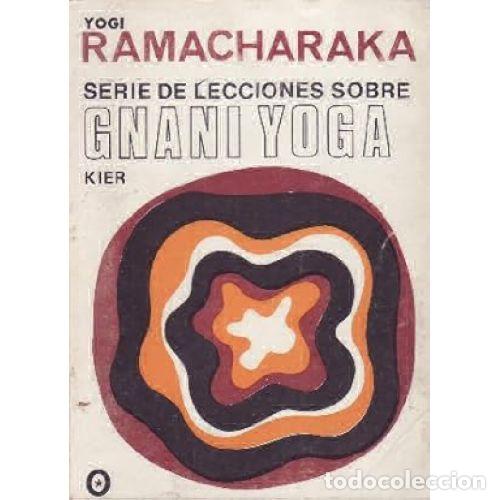 Libros: SERIE DE LECCIONES SOBRE GNANI YOGA - RAMACHARAKA, YOGI