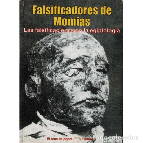 Libros: FALSIFICADORES DE MOMIAS - SOL&Iacute;S MIRANDA, JOS&Eacute; ANTONIO