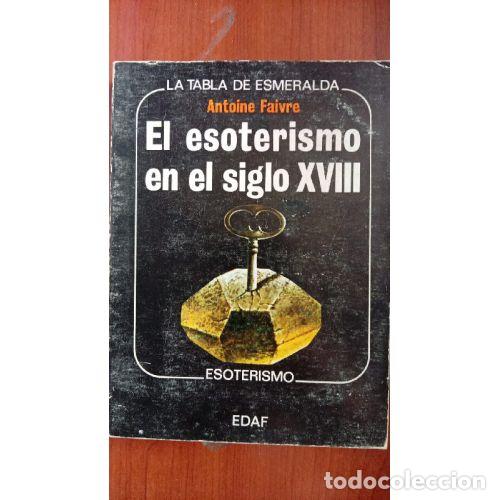 Libros: EL ESOTERISMO EN EL SIGLO XVIII - FAIVRE, ANTOINE