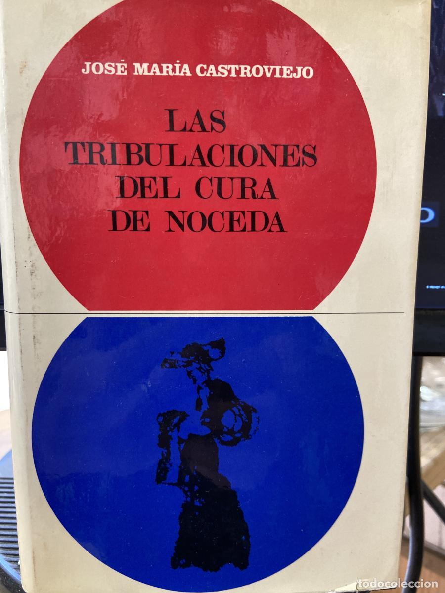 Libros: LAS TRIBULACIONES DEL CURA DE NOCEDA. - CASTROVIEJO, JOS&Eacute; MAR&Iacute;A.