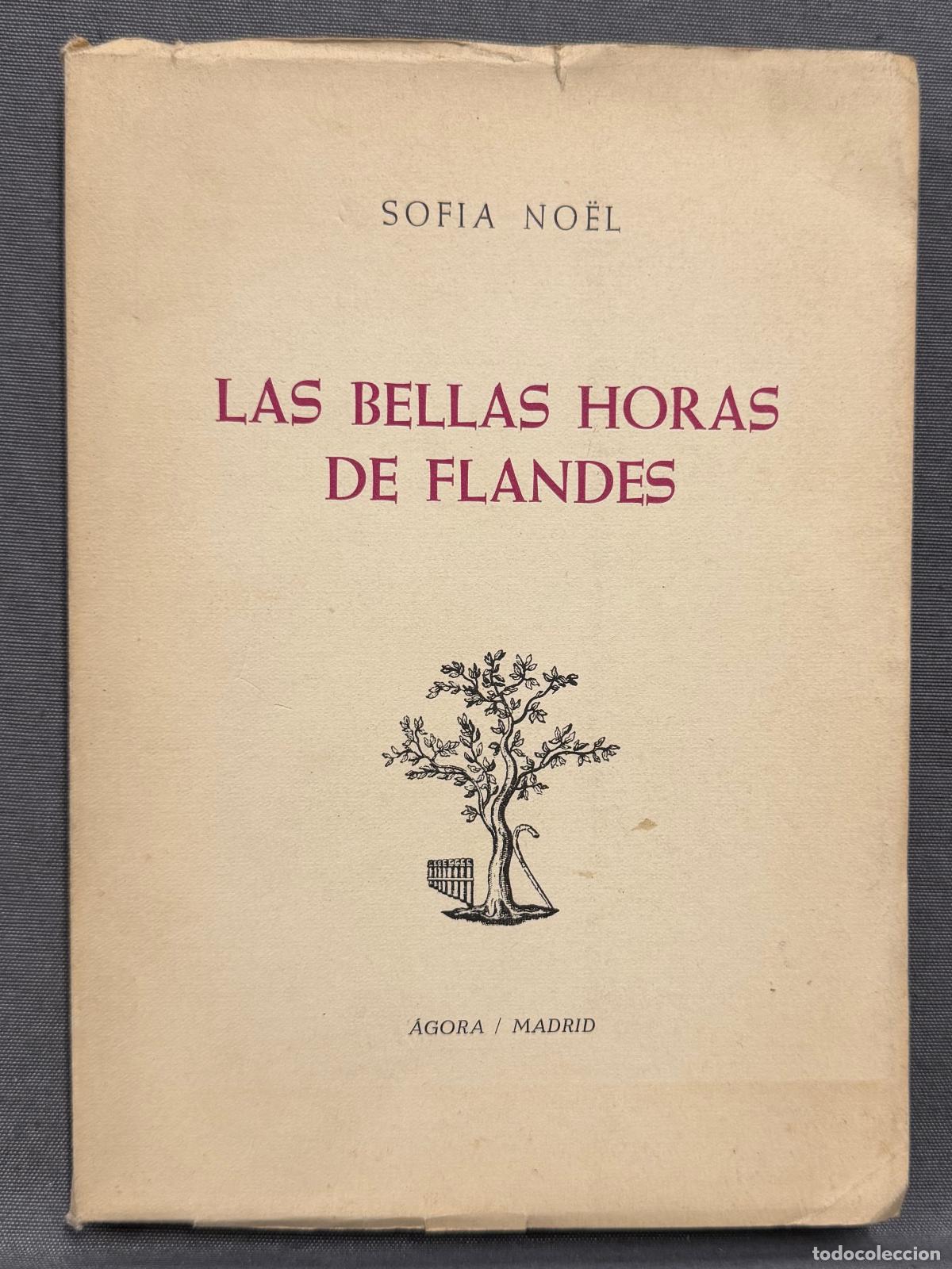 Libros: LAS BELLAS HORAS DE FLANDES. - NO&Euml;L, SOFIA.