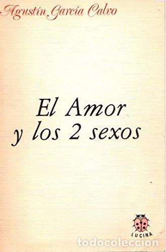 Libros: El amor y los dos sexos - Garc&iacute;a Calvo, Agust&iacute;n (1926-2012)