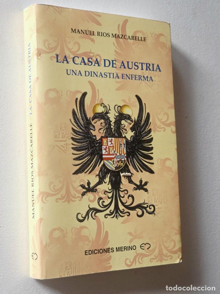 Libros: LA CASA DE AUSTRIA. UNA DINASTIA ENFERMA. - MANUEL R&Iacute;OS AZCARELLE