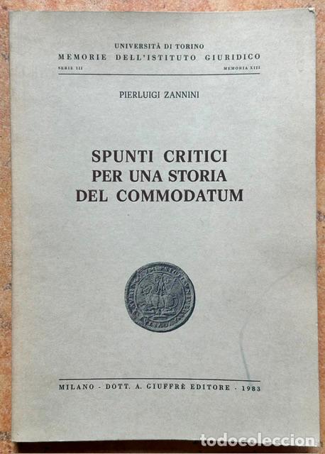 Libros: SPUNTI CRITICI PER UNA STORIA DEL COMMODATUM - ZANNINI, Pierluigi