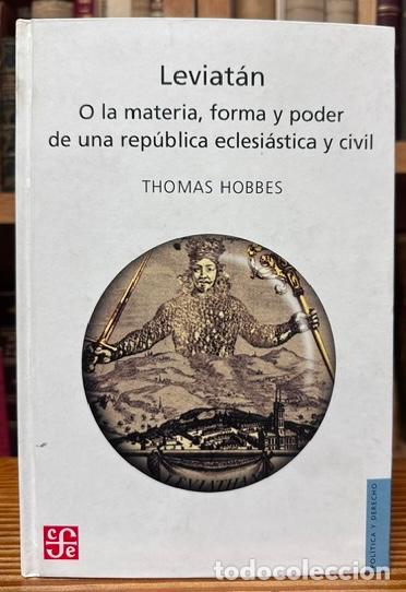 Libros: LEVIATAN O LA MATERIA, FORMA Y PODER DE UNA REPUBLICA, ECLESIASTICA Y CIVIL - HOBBES, Thomas