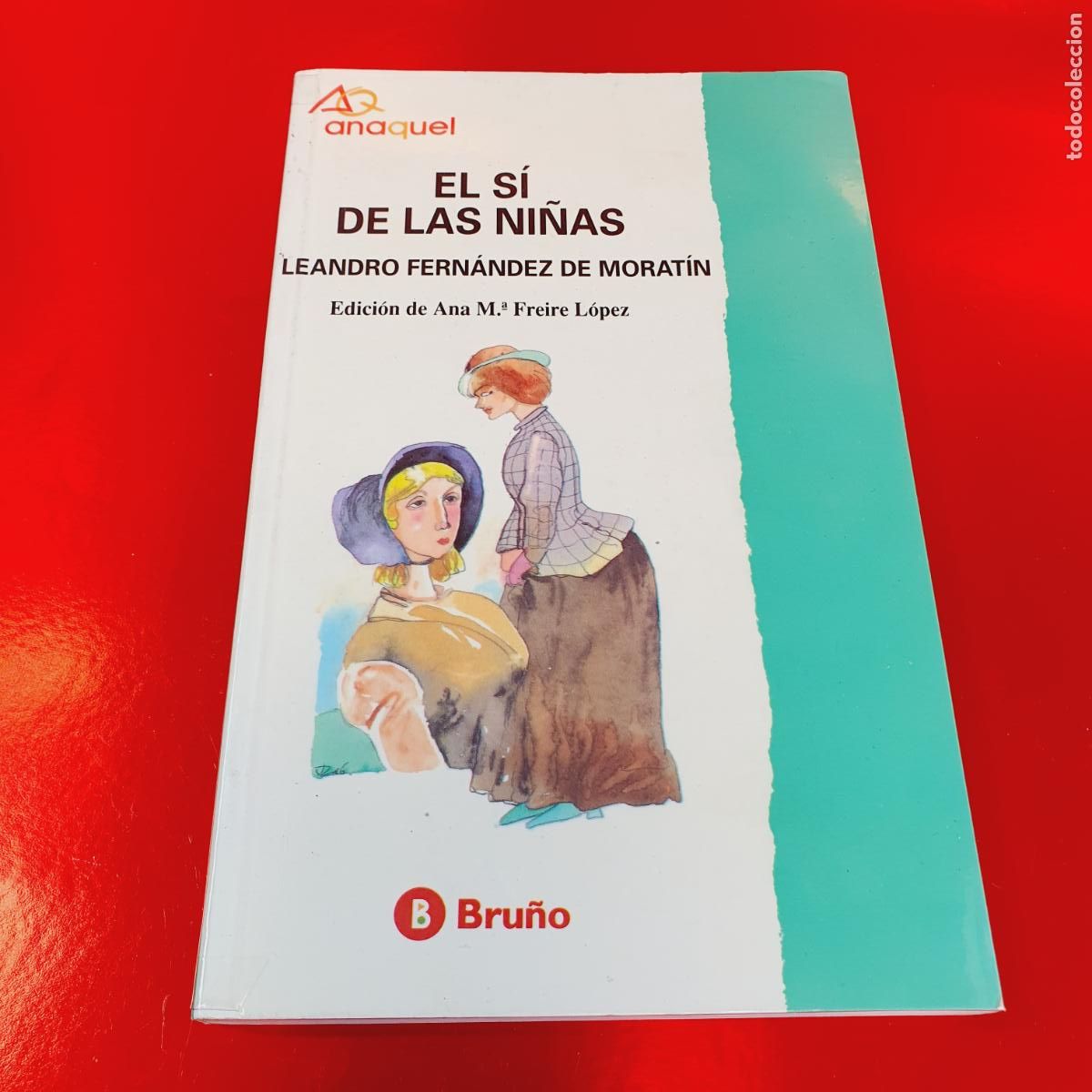Libros: LIBRO-EL S&Iacute; DE LAS NI&Ntilde;AS-LEANDRO FERNANDEZ MORAT&Iacute;N-EDICI&Oacute;N ANA M&ordf; FREIRE L&Oacute;PEZ-1993-BRU&Ntilde;O-ANAQUEL-