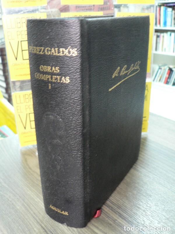 Libros: Obras Completas Vol. I - P&eacute;rez Gald&oacute;s, Benito - Aguilar - Obras Eternas