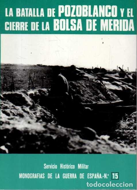 Libros: LA BATALLA DE POZOBLANCO Y EL CIERRE DE LA BOLSA DE MERIDA. - MARTINEZ BANDE, J. M.