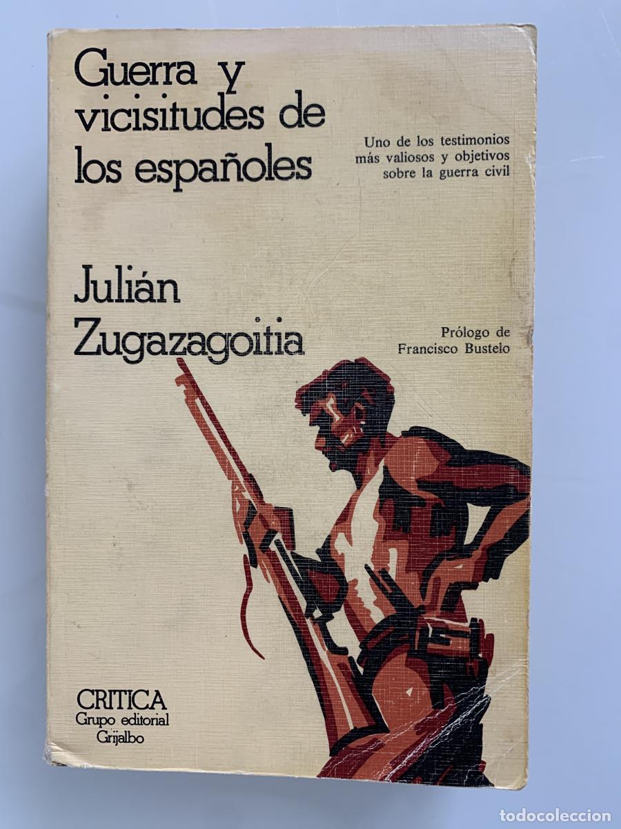 Libros: GUERRA Y VICISITUDES DE LOS ESPA&Ntilde;OLES. Uno de los testimonios m&aacute;s valiosos y objetivos sobre la guer
