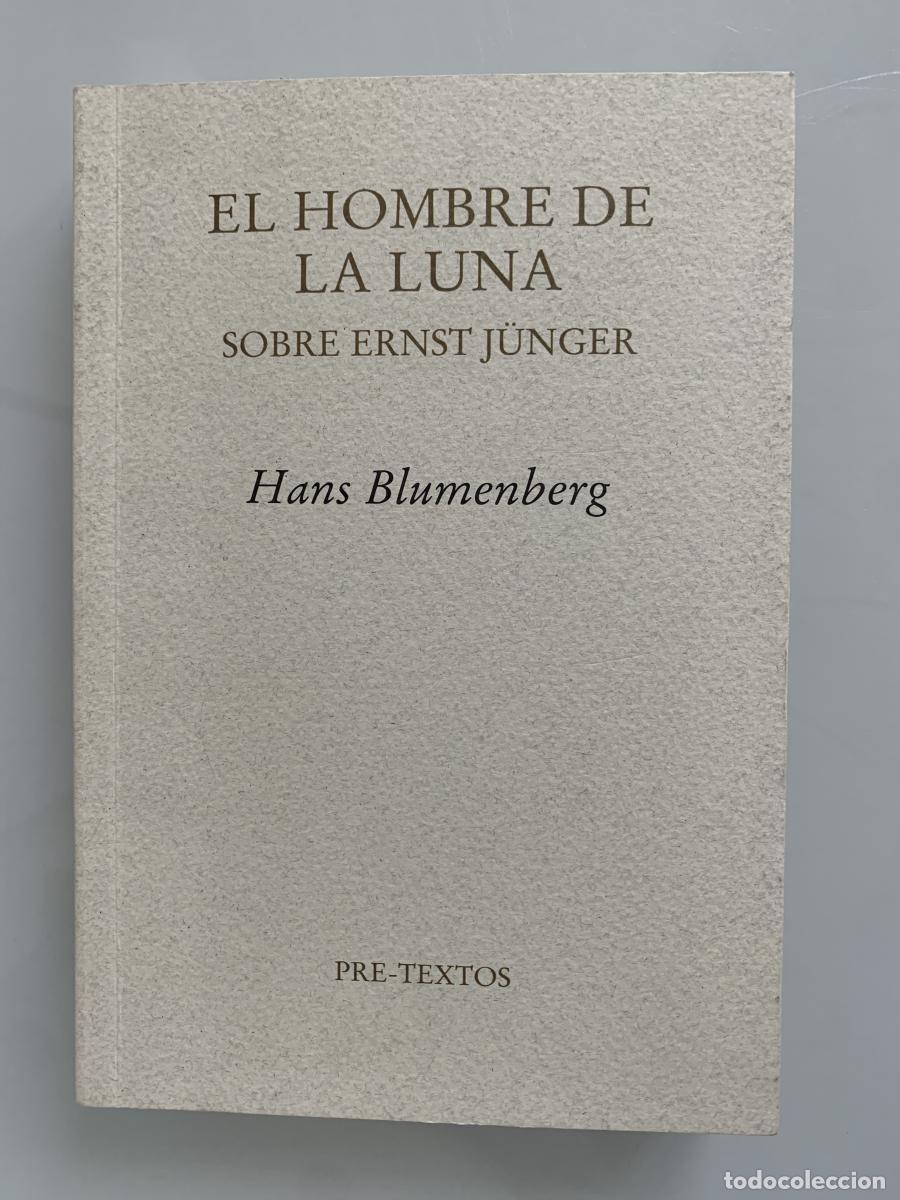 Libros: EL HOMBRE DE LA LUNA. Sobre Ernst J&uuml;nger - Hans Blumenberg