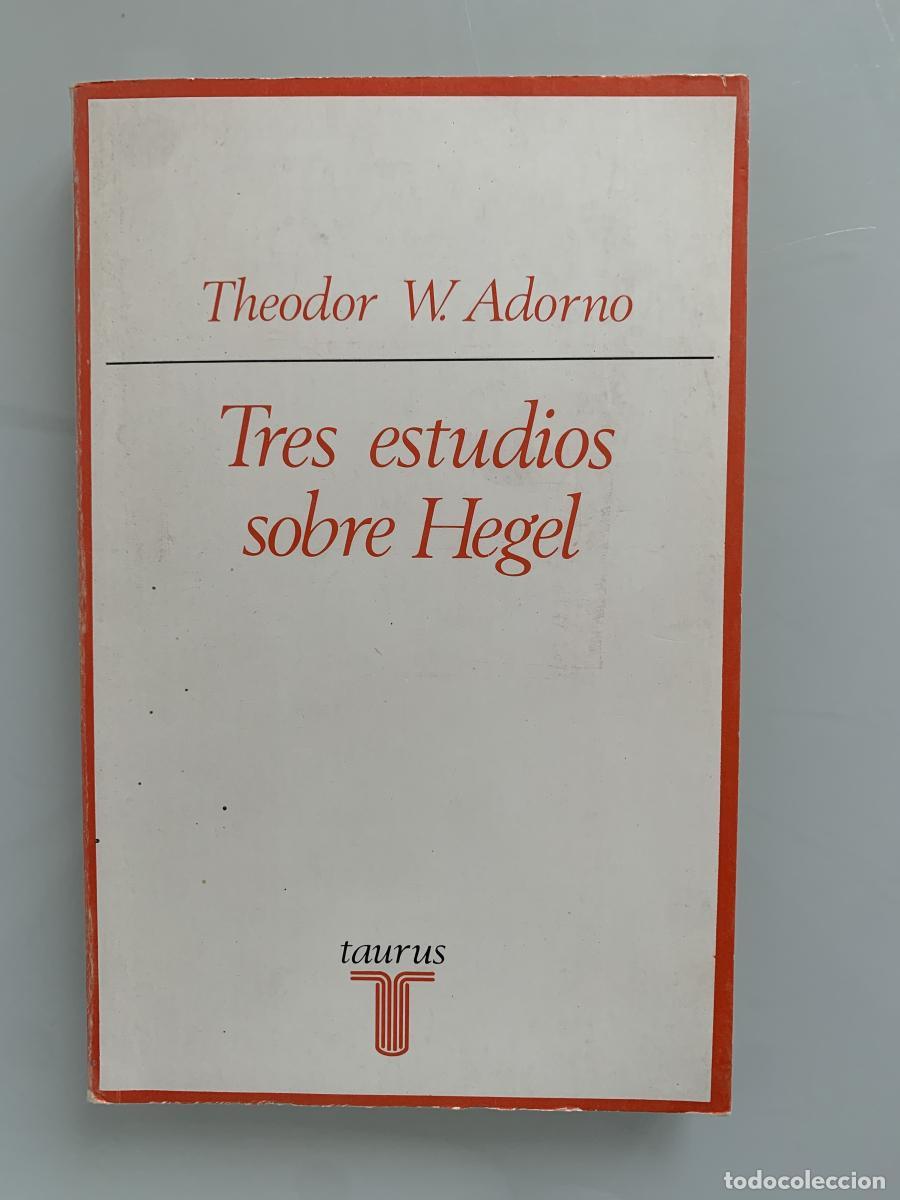 Libros: TRES ESTUDIOS SOBRE HEGEL - Theodor W. Adorno