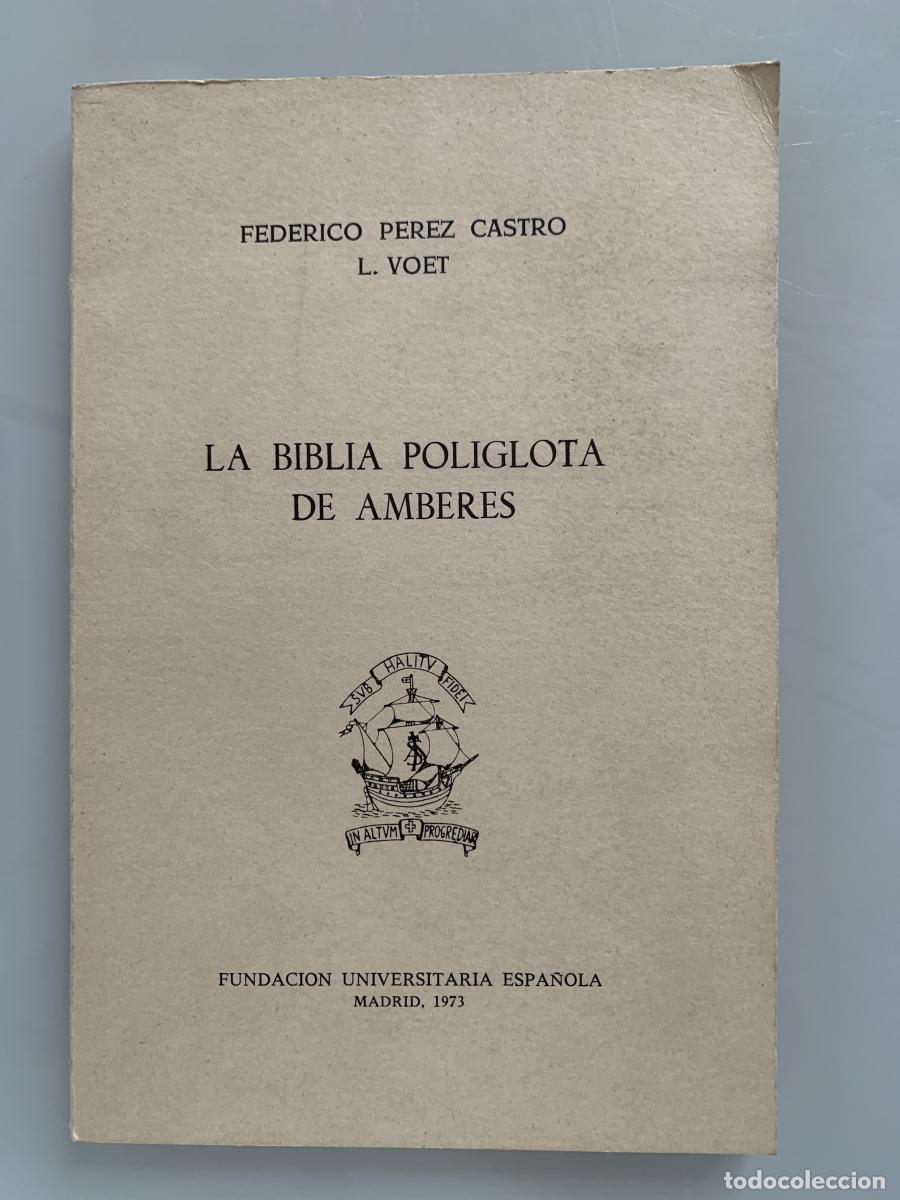 Libros: LA BIBLIA POL&Iacute;GLOTA DE AMBERES - Federico P&eacute;rez Castro y L. Voet