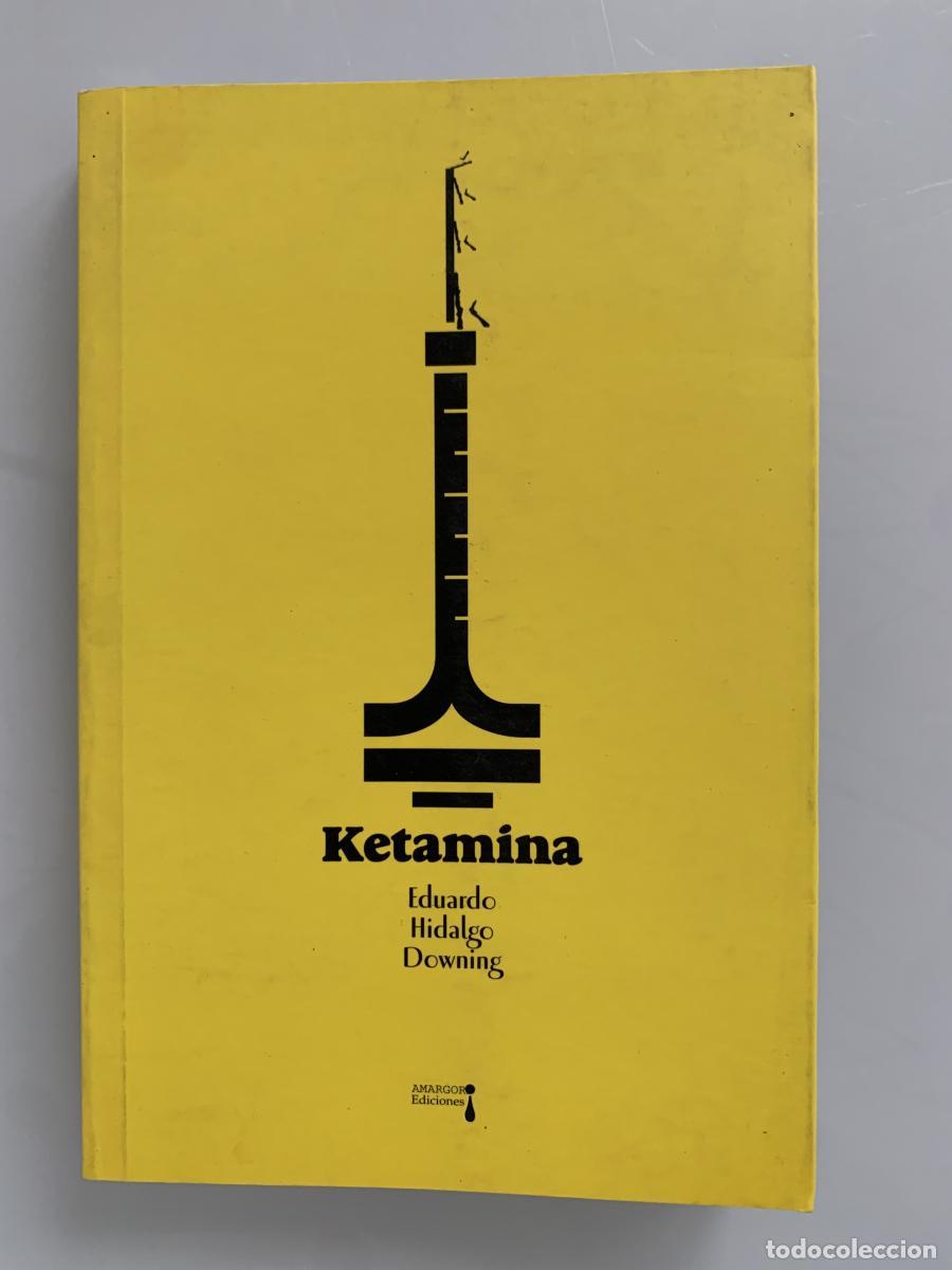 Libri di seconda mano: KETAMINA - Eduardo Hidalgo Downing