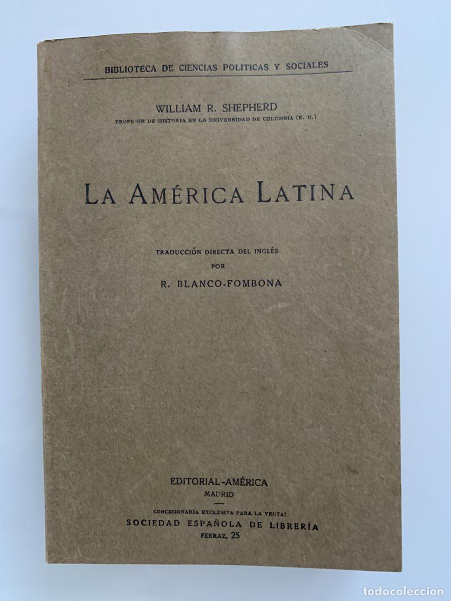 Libros: LA AM&Eacute;RICA LATINA - William R. Shepherd