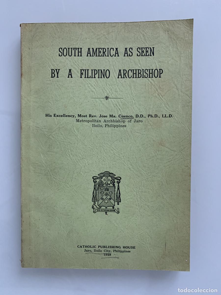Libros: SOUTH AMERICA AS SEEN BY A FILIPINO ARCHBISHOP (dedicado por el autor) - Jos&eacute; Ma. Cuenco