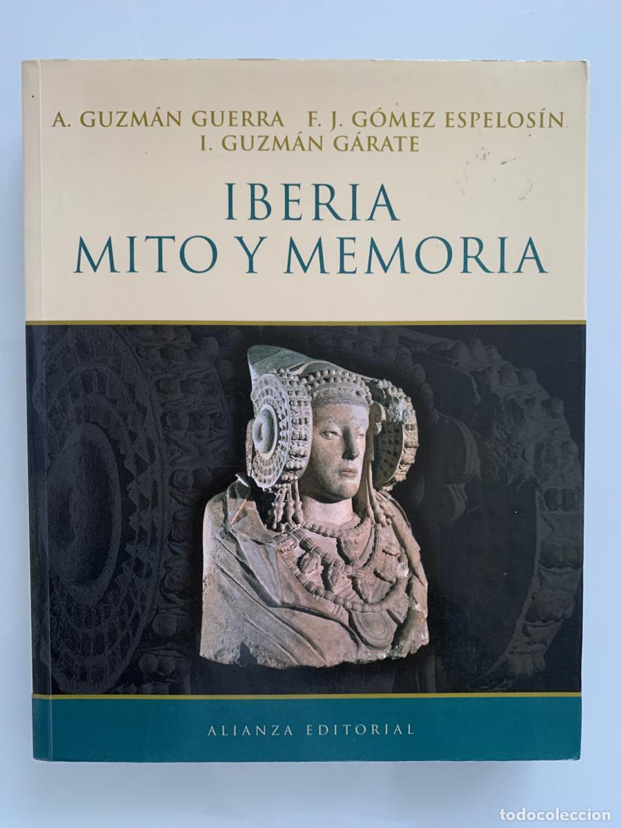 Libros: IBERIA : MITO Y MEMORIA - Antonio Guzm&aacute;n Guerra, F. Javier G&oacute;mez Espelos&iacute;n y I&ntilde;igo Guzm&aacute;n G&aacute;rate