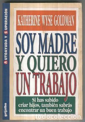 Libros: Soy madre y quiero un trabajo - Katherine Wyse Goldman