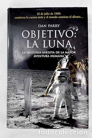 Livros em segunda m&atilde;o: Objetivo: la Luna. La historia in&eacute;dita de la mayor aventura humana - Parry, Dan