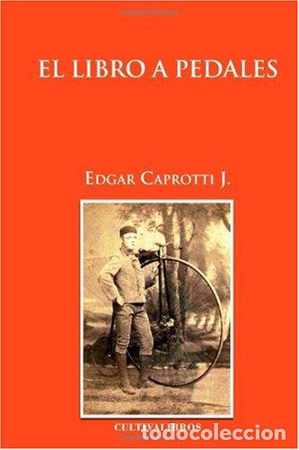 Libros: El libro a pedales - Edgar Caprotti J