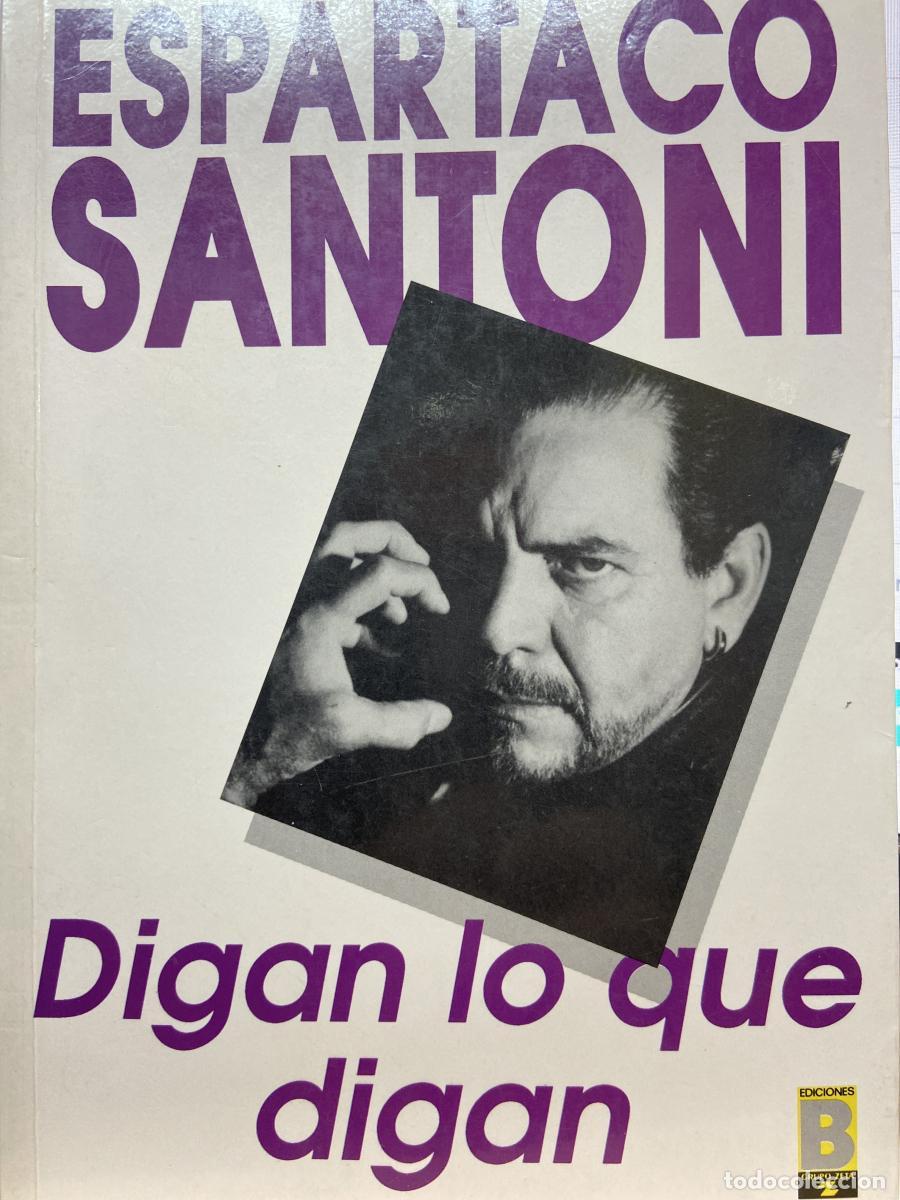 Libros: Digan lo que digan - Santoni, Espartaco